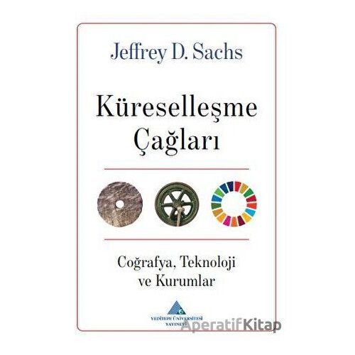 Küreselleşme Çağları - Jeffrey D. Sachs - Yeditepe Üniversitesi Yayınevi