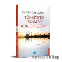 Türkiyede İslam ve Küreselleşme - Caner Taslaman - İstanbul Yayınevi