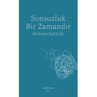 Sonsuzluk Bir Zamandır - Mehmet Fatih Öz - Muhit Kitap