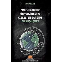 Pandemi Sürecinde Üniversitelerde Yabancı Dil Öğretimi: Durum Çalışması