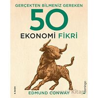 Gerçekten Bilmeniz Gereken 50 Ekonomi Fikri - Edmund Conway - Domingo Yayınevi