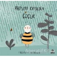 Arısını Kaybeden Çocuk - Trudi Esberger - Marsık Kitap