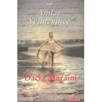 Anılar Yetmeyince - Dacia Maraini - Özgür Yayınları