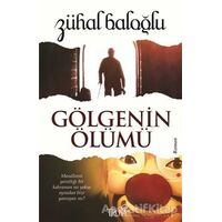 Gölgenin Ölümü - Zühal Baloğlu - Truva Yayınları