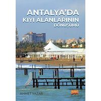 Antalya’da Kıyı Alanlarının Dönüşümü - Ahmet Yazar - Nobel Akademik Yayıncılık