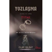 Tuzak - Yozlaşma Serinin İlk Kitabı - İslam Halbay - Omca Yayınları