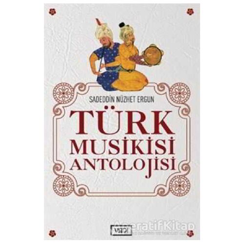 Türk Musikisi Antolojisi - Sadettin Nüzhet Ergun - Vadi Yayınları