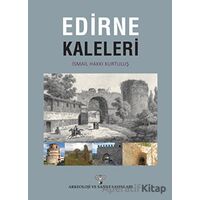 Edirne Kaleleri - İsmail Hakkı Kurtuluş - Arkeoloji ve Sanat Yayınları