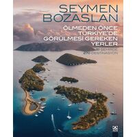 Ölmeden Önce Türkiye’de Görülmesi Gereken Yerler - Seymen Bozaslan - Altın Kitaplar