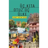 Üç Kıta Otuz Üç Ülke - Ahmet Kazım Ürün - Çizgi Kitabevi Yayınları