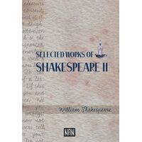 Selected Works of Shakespeare II - William Shakespeare - Nan Kitap