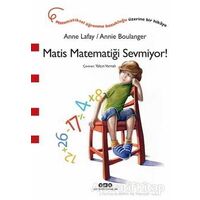 Matis Matematiği Sevmiyor! - Anne Lafay - Yapı Kredi Yayınları